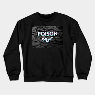 Poison Venom Crewneck Sweatshirt